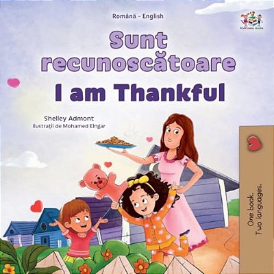 I Am Thankful (Romanian English Bilingual Children's Book)-..