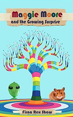 Maggie Moore And The Growing Surprise: (A Children's Book For Ages 8,9,10,11)-..