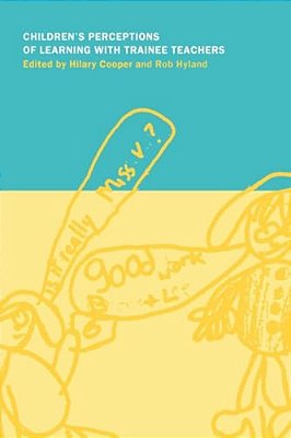 Children's Perceptions Of Learning With Trainee Teachers-..