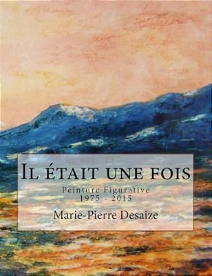 Il Était Une Fois: Peinture Figurative 1975 - 2015-..