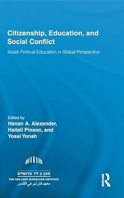 Citizenship, Education And Social Conflict: Israeli Political Education In Global Perspective-..