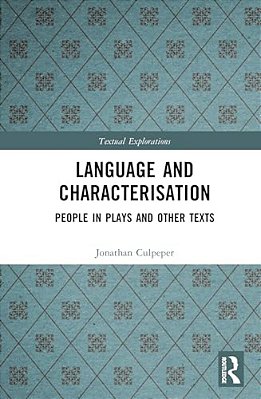 Language And Characterisation: People In Plays And Other Texts-..