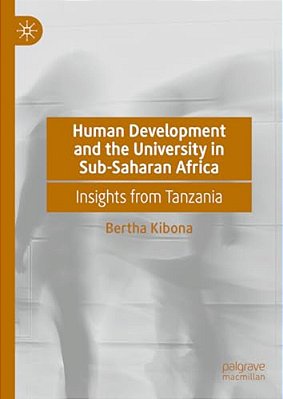 Human Development And The University In Sub-Saharan Africa: Insights From Tanzania-..