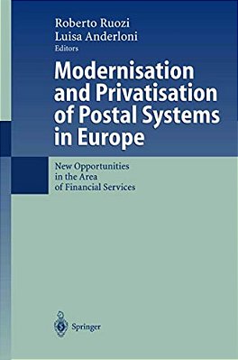 Modernisation And Privatisation Of Postal Systems In Europe: New Opportunities In The Area Of Financial Services-..