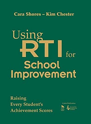 Using Rti For School Improvement: Raising Every Student's Achievement Scores-..