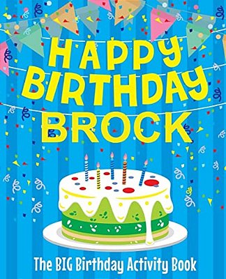 Happy Birthday Brock - The Big Birthday Activity Book: Personalized Children's Activity Book-..