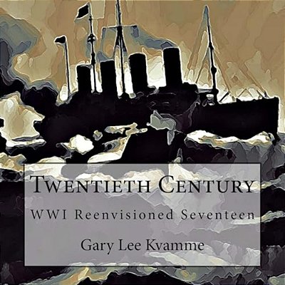 Twentieth Century: Wwi Reenvisioned Seventeen-..