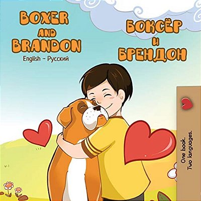 Boxer And Brandon: English Russian Bilingual Edition-..