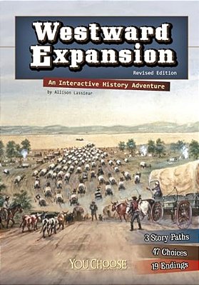 Westward Expansion: An Interactive History Adventure-..