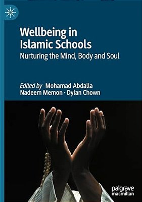 Wellbeing In Islamic Schools: Nurturing The Mind, Body And Soul-..