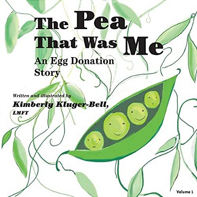 The Pea That Was Me: An Egg-Donation Story-..