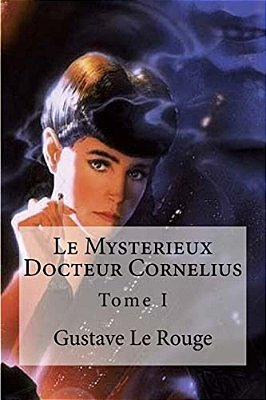 Le Mysterieux Docteur Cornelius: Tome I-..