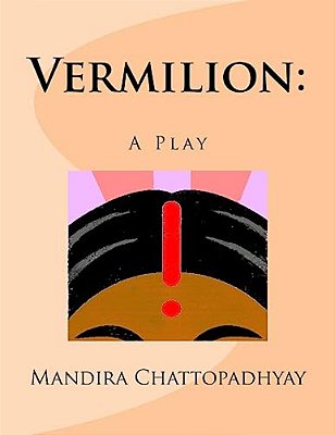 Vermillion:: A Play-..