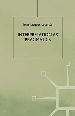 Interpretation As Pragmatics-..
