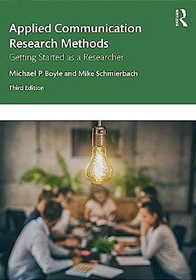 Applied Communication Research Methods: Getting Started As A Researcher-..