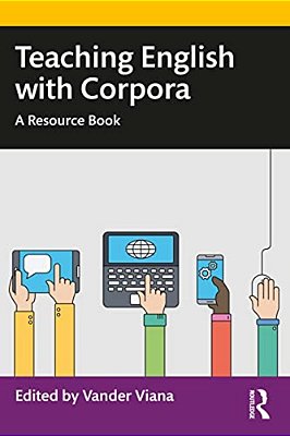Teaching English With Corpora: A Resource Book-..