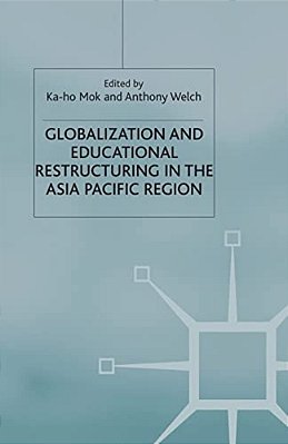 Globalization And Educational Restructuring In Asia And The Pacific Region-..