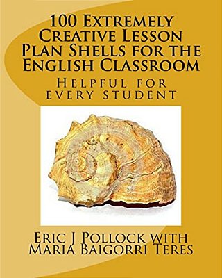 100 Extremely Creative Lesson Plan Shells For The English Classroom-..