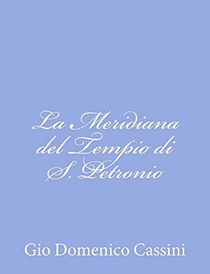 La Meridiana Del Tempio Di S. Petronio-..