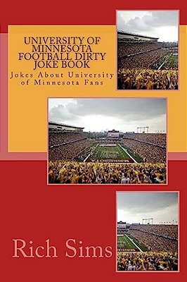 University Of Minnesota Football Dirty Joke Book: Jokes About University Of Minnesota Fans-..