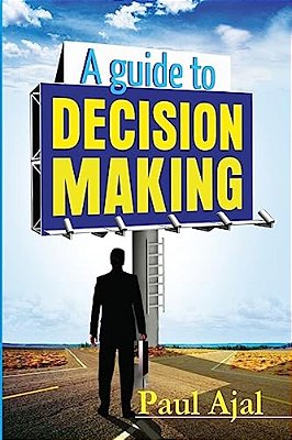 A Guide To Decision Making-..