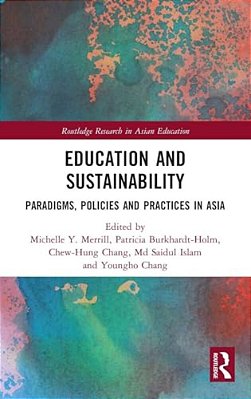 Education And Sustainability: Paradigms, Policies And Practices In Asia-..