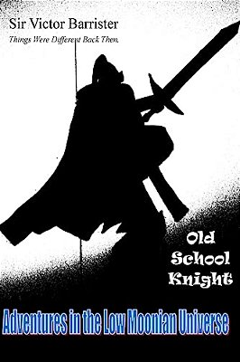 Things Were Different Back Then: Victor Old School Knight-..