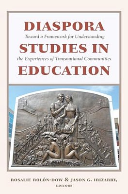 Diaspora Studies In Education: Toward A Framework For Understanding The Experiences Of Transnational Communities-..