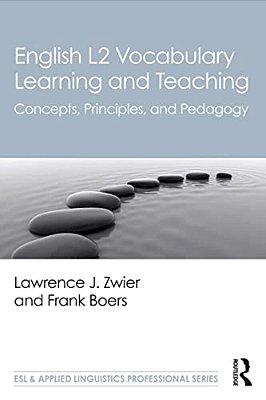 English L2 Vocabulary Learning And Teaching: Concepts, Principles, And Pedagogy-..
