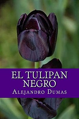 El Tulipan Negro (Spanish Edition)-..