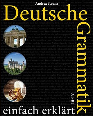 Deutsche Grammatik Einfach Erklärt: (Deutsch)-..