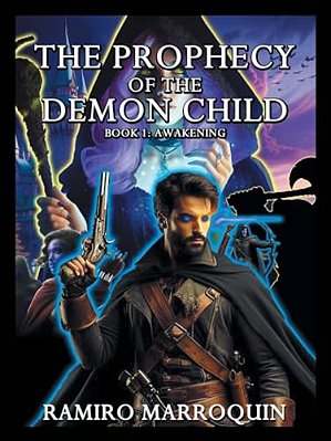 The Prophecy Of The Demon Child: Book 1: Awakening-..