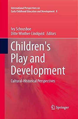 Children's Play And Development: Cultural-Historical Perspectives-..