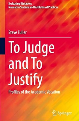 To Judge And To Justify: Profiles Of The Academic Vocation-..