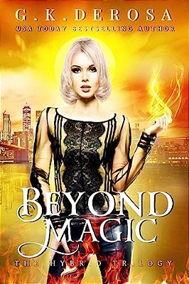 Beyond Magic: The Hybrid Trilogy Book 3-..