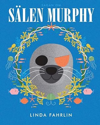 Sälen Murphy: Original Title: Murphy The Seal-..