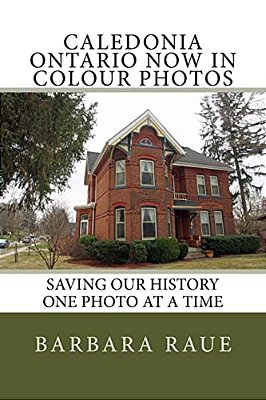 Caledonia Ontario Now In Colour Photos: Saving Our History One Photo At A Time-..