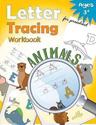 Letter Tracing Workbook Animals For Preschool: Handwriting Practice Workbook-..