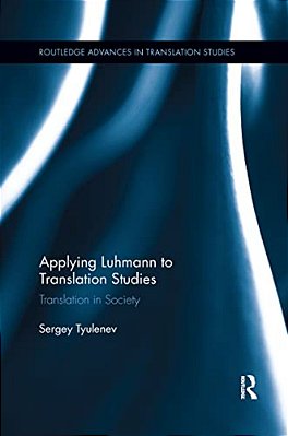 Applying Luhmann To Translation Studies: Translation In Society-..