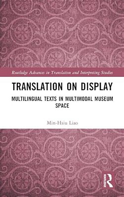 Translation On Display: Multilingual Texts In Multimodal Museum Space-..