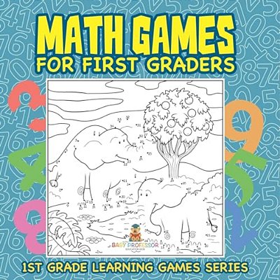 Math Games For First Graders: 1ST Grade Learning Games Series-..