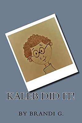 Kaleb Did It!-..