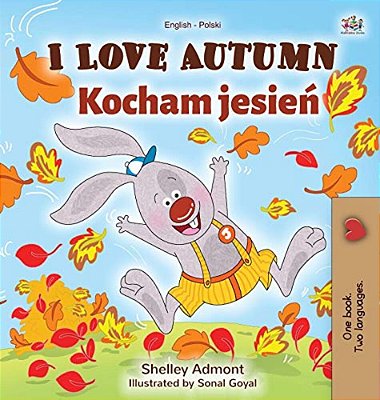 I Love Autumn (English Polish Bilingual Book For Children)-..