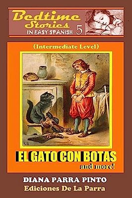 Bedtime Stories In Easy Spanish 5: El Gato Con Botas And More! (Intermediate Level)-..