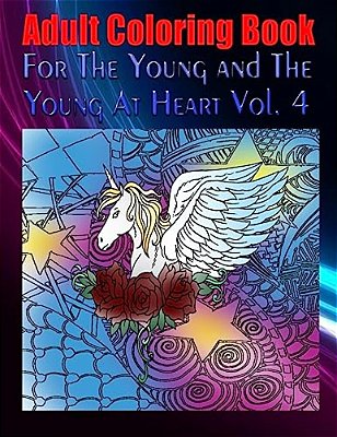 Adult Coloring Book For The Young And The Young At Heart Vol. 4: Mandala Coloring Book-..