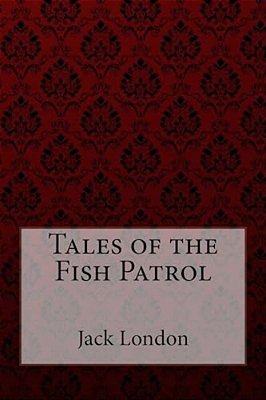 Tales Of The Fish Patrol Jack London-..