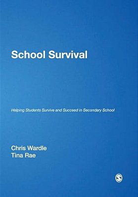 School Survival: Helping Students Survive And Succeed In Secondary School-..