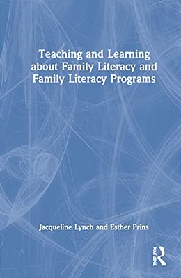 Teaching And Learning About Family Literacy And Family Literacy Programs-..