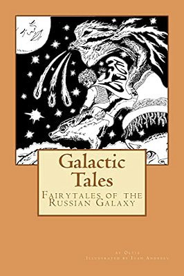 Galactic Tales: Fairytales Of The Russian Galaxy-..