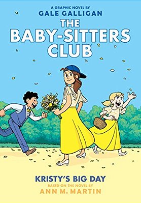 Kristy's Big Day: A Graphic Novel (The Baby-Sitters Club #6): Volume 6-..